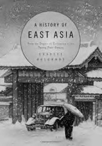 A History of East Asia: From the Origins of Civilization to the 