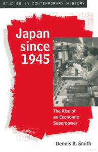 Japan Since 1945 The Rise of an Economic Superpower - Association for ...